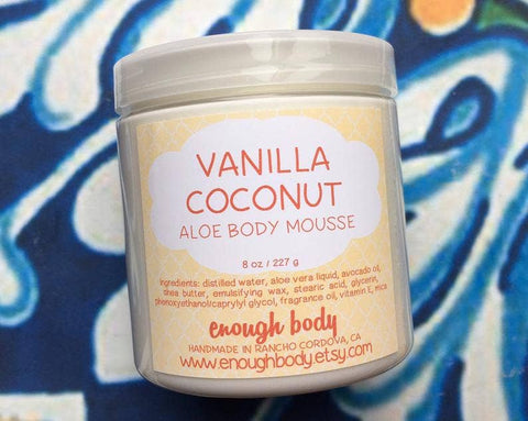 Enough Body - Vanilla Coconut Aloe Body Mousse ~ Body Butter ~ Body Lotion