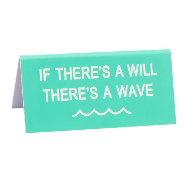 There’s a Wave Small Desk Sign